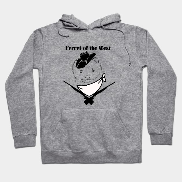Ferret of the West Hoodie by AlmostMaybeNever